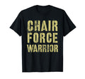 Funny Chair Force Warrior Airman T-Shirt - Novelty Apparel for Adults - T-Shirt, Sweatshirt, Hoodie