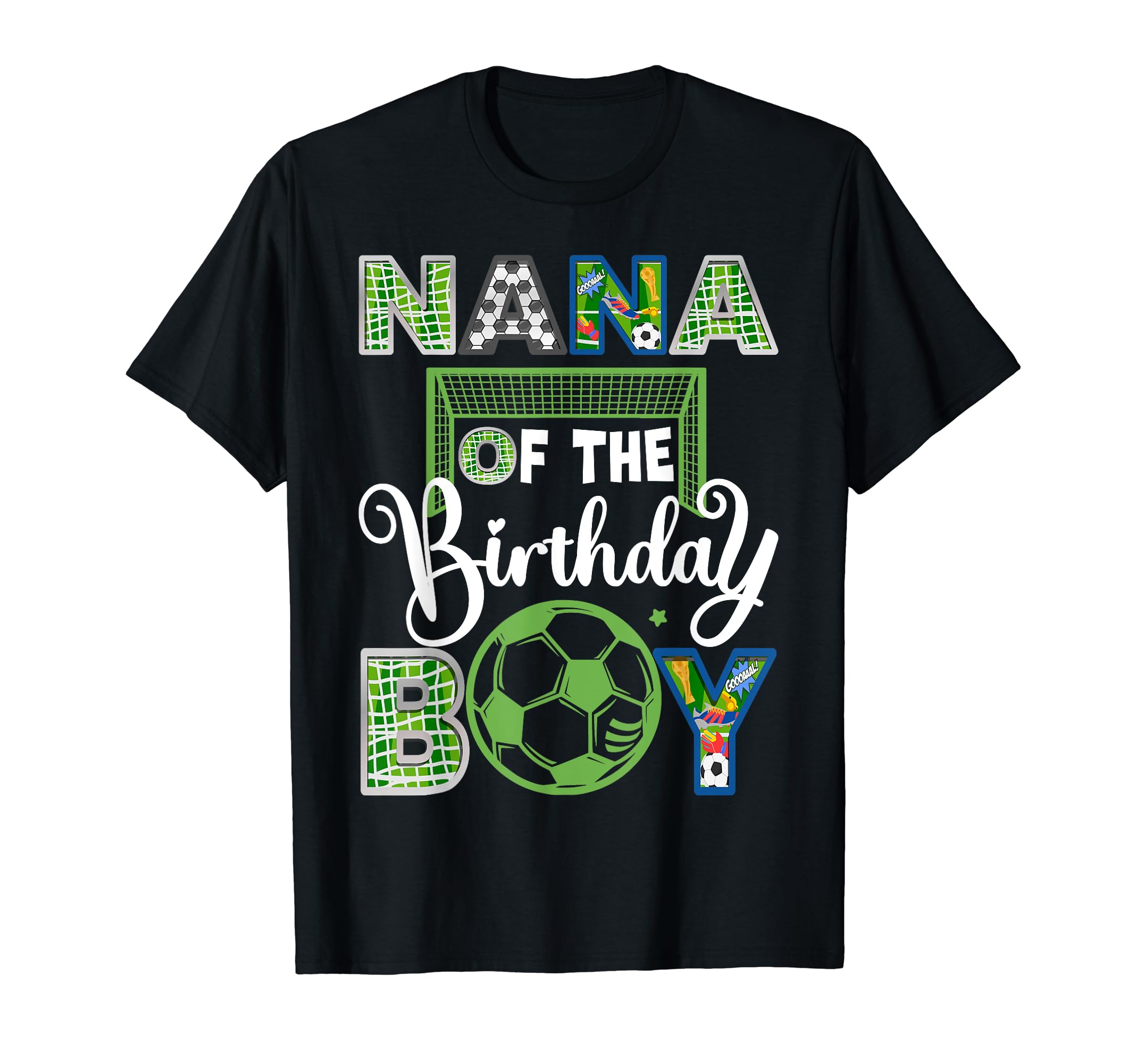 Nana Birthday Soccer Baller Birthday T-Shirt - Casual Everyday Wear Unisex - T-Shirt, Sweatshirt, Hoodie