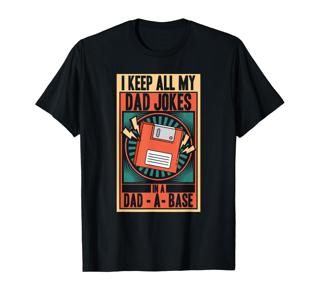 I Keep All My Dad Jokes Dad Base T-Shirt - Minimalist Print Men Women - T-Shirt, Sweatshirt, Hoodie