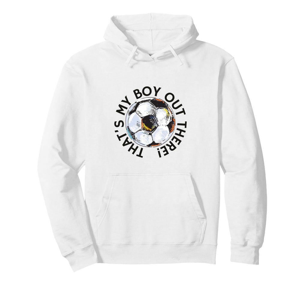 Thats My Out There Soccer Mom Dad Hoodie - Novelty Apparel Unisex - T-Shirt, Sweatshirt, Hoodie