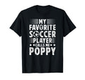 My Favorite Soccer Player Poppy Soccer T-Shirt - Trendy Graphic for Adults - T-Shirt, Sweatshirt, Hoodie