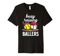 Dedicated Busy Raising Ballers T-Shirt - Minimalist Print for Adults - T-Shirt, Sweatshirt, Hoodie