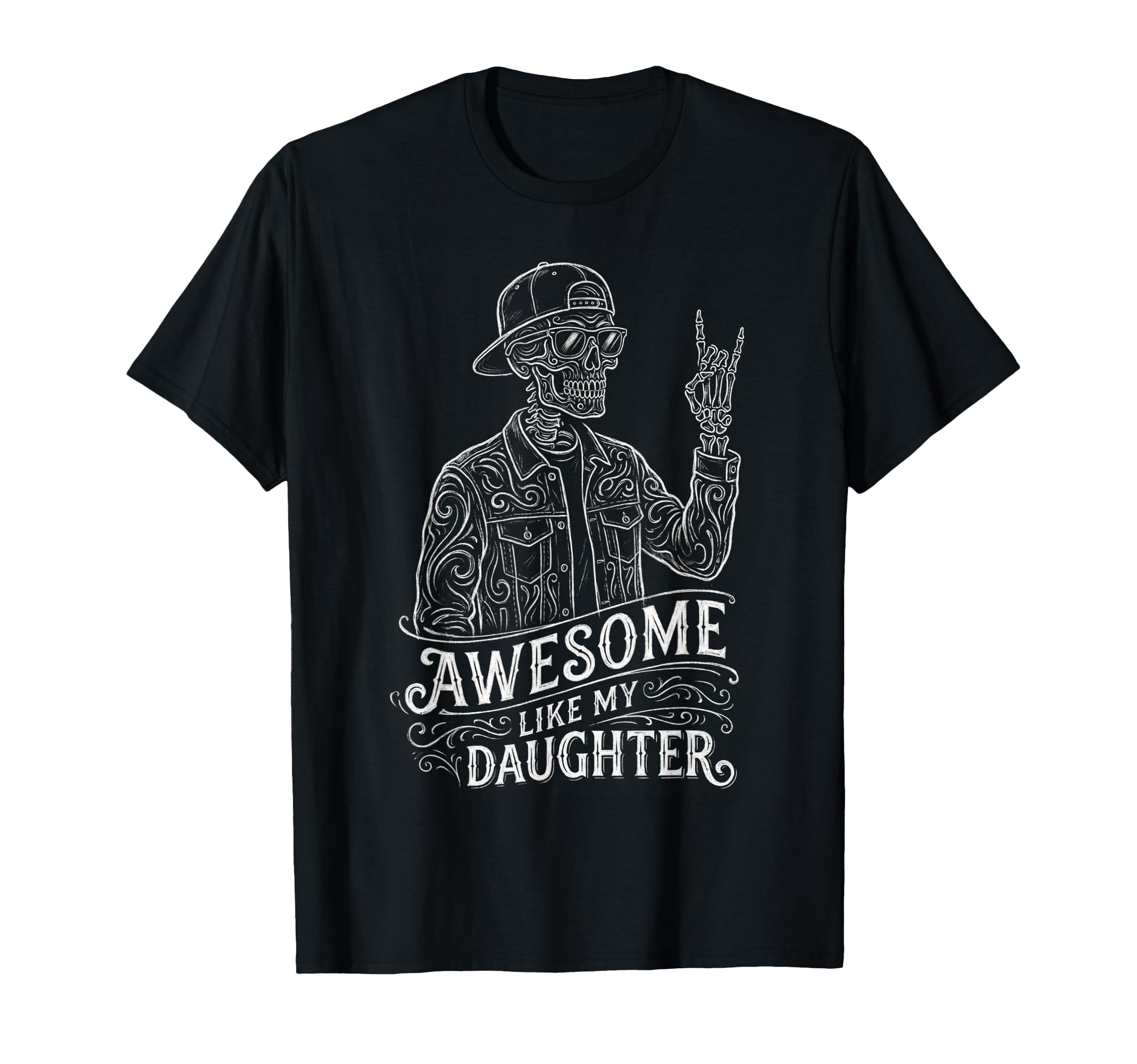 Awesome Like My Daughter Skeleton Funny T-Shirt - Minimalist Print Unisex - T-Shirt, Sweatshirt, Hoodie
