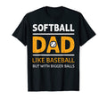 Funny Softball Dad Like Baseball Dad T-Shirt - Aesthetic Graphic Unisex - T-Shirt, Sweatshirt, Hoodie