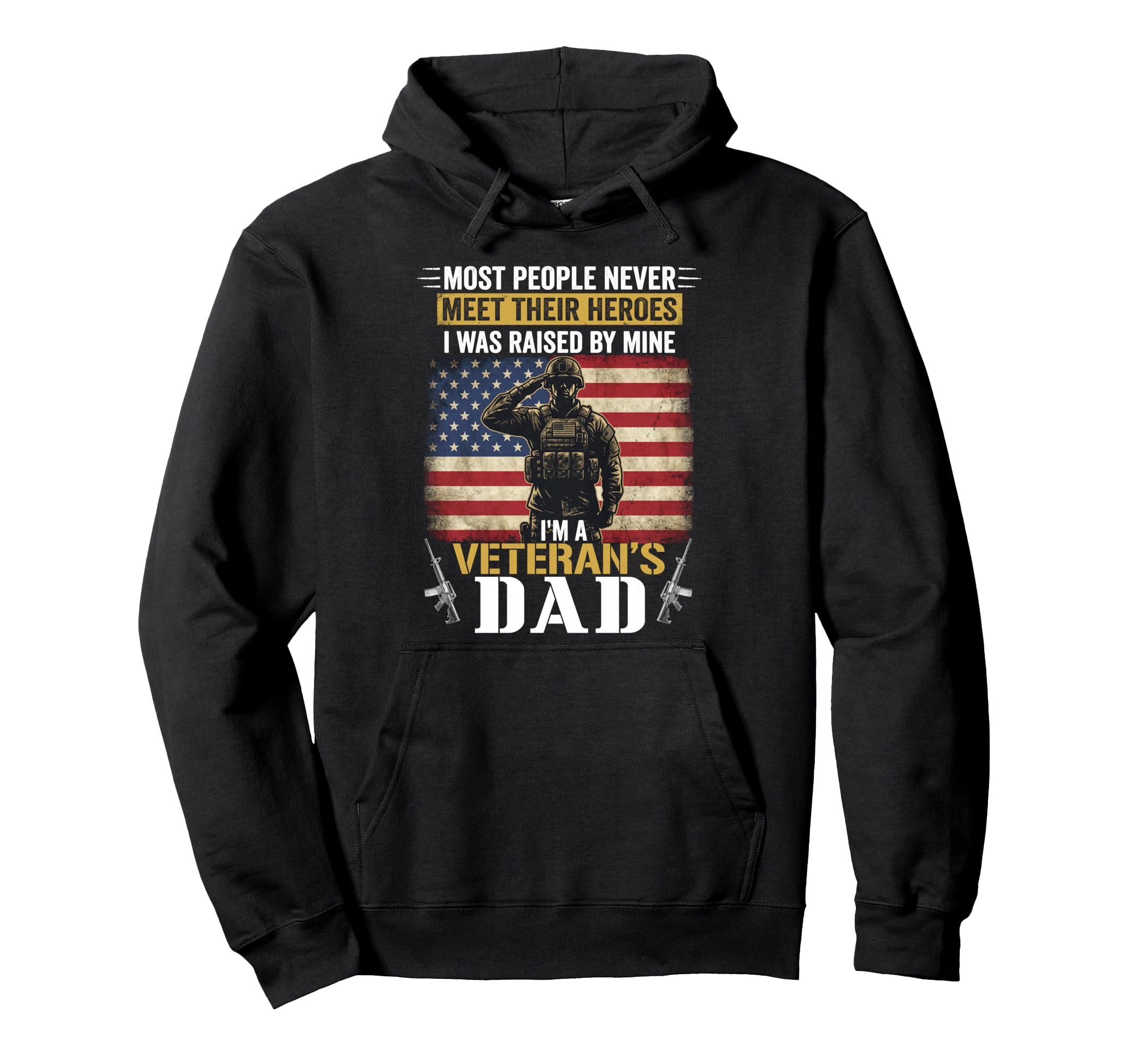 Proud Veteran Dad Most People Never Meet Hoodie - Graphic Print for Adults - T-Shirt, Sweatshirt, Hoodie