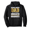 Super Proud Dad Awesome Kindergarten Hoodie - Trendy Graphic for Adults - T-Shirt, Sweatshirt, Hoodie