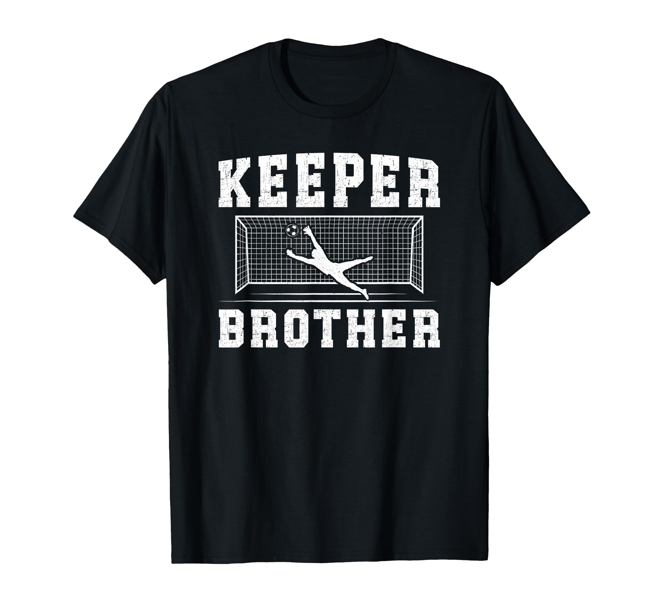 Soccer Keeper Brother Soccer Goalie Bro T-Shirt - Fun Novelty Design Unisex - T-Shirt, Sweatshirt, Hoodie