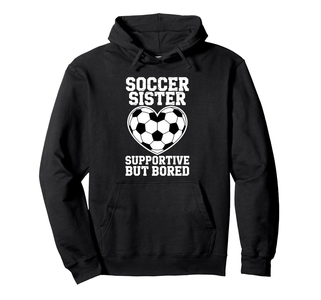 Soccer Player Funny Soccer Sister Sweatshirt - Custom Art Print for Adults - T-Shirt, Sweatshirt, Hoodie