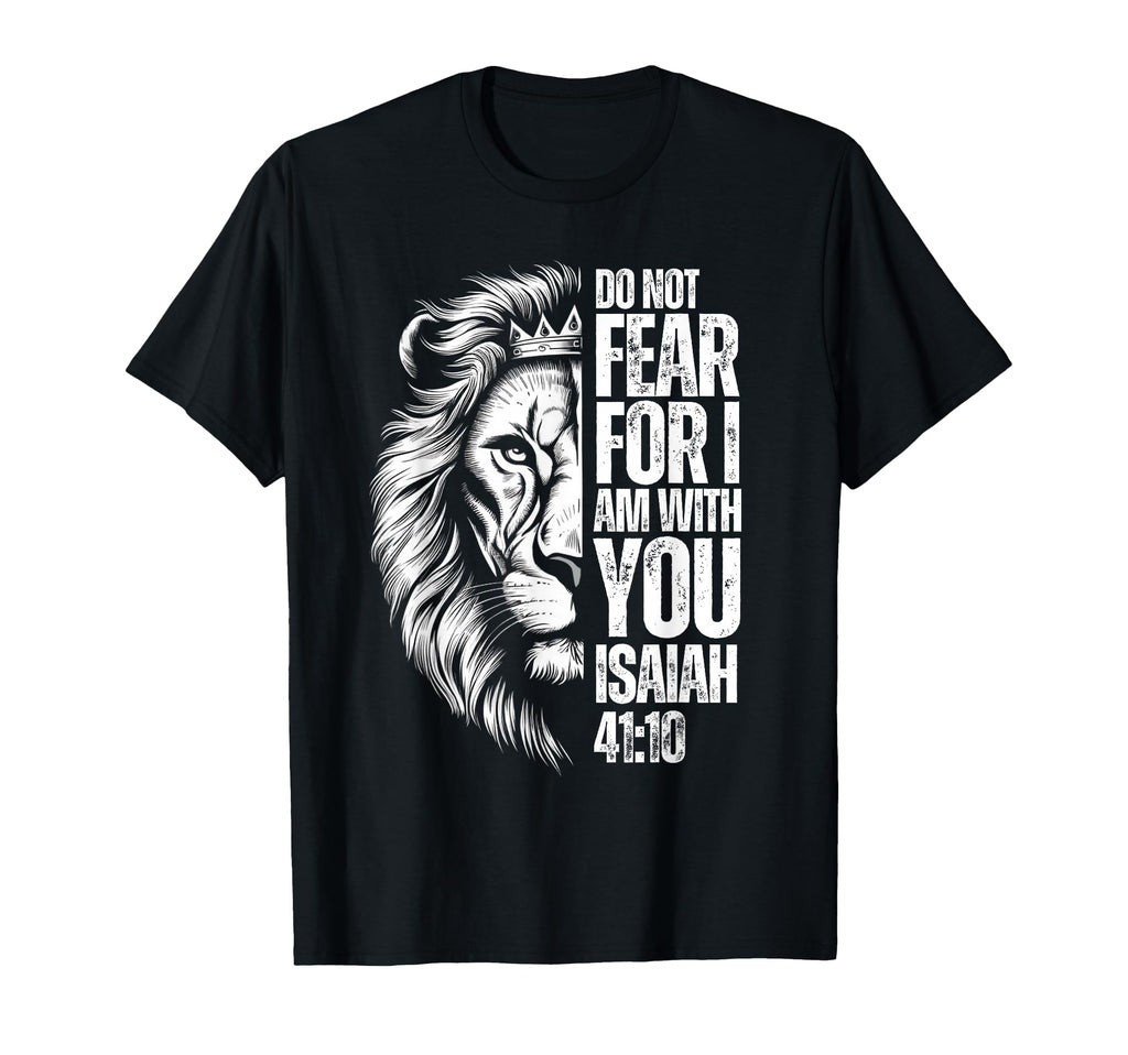 Christian Bible Verse Lion Fear Isaiah T-Shirt - Streetwear Style Unisex - T-Shirt, Sweatshirt, Hoodie