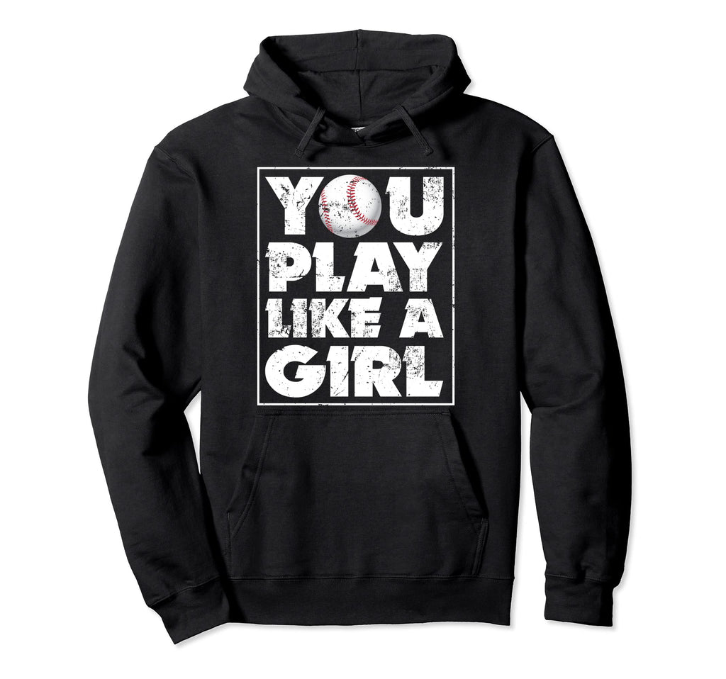 You Mens Play Ball Like Funny Baseball Hoodie - Trendy Graphic Men Women - T-Shirt, Sweatshirt, Hoodie