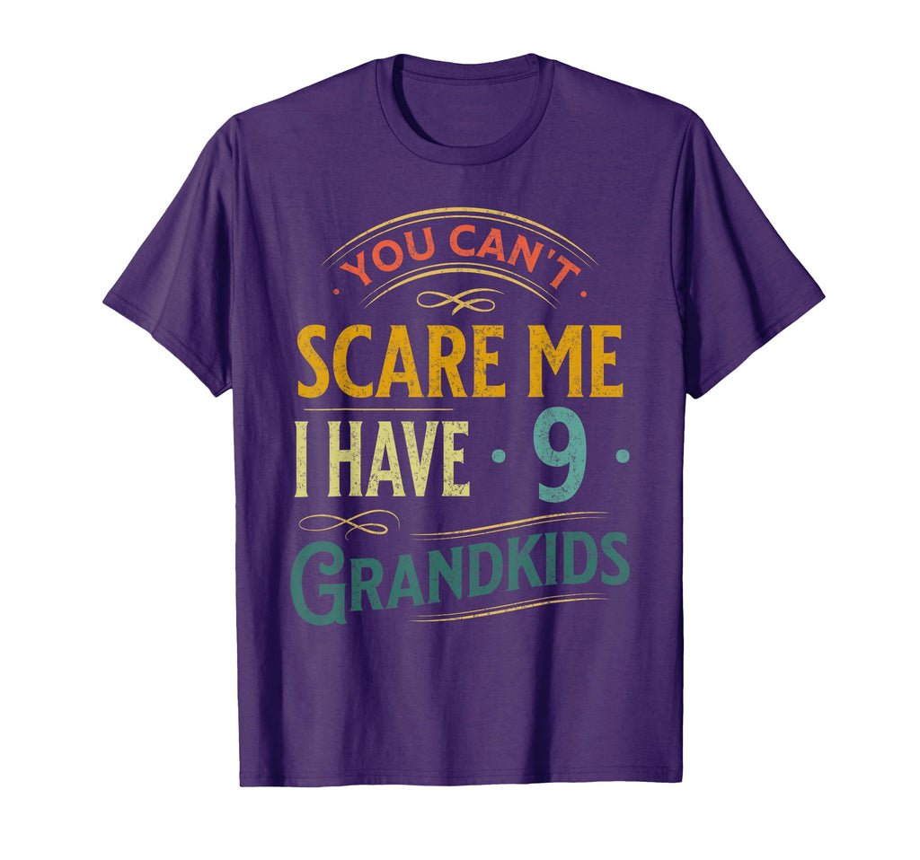 You Cant Scare Me I Have 9 Grandkids T-Shirt - Trendy Graphic for Adults - T-Shirt, Sweatshirt, Hoodie