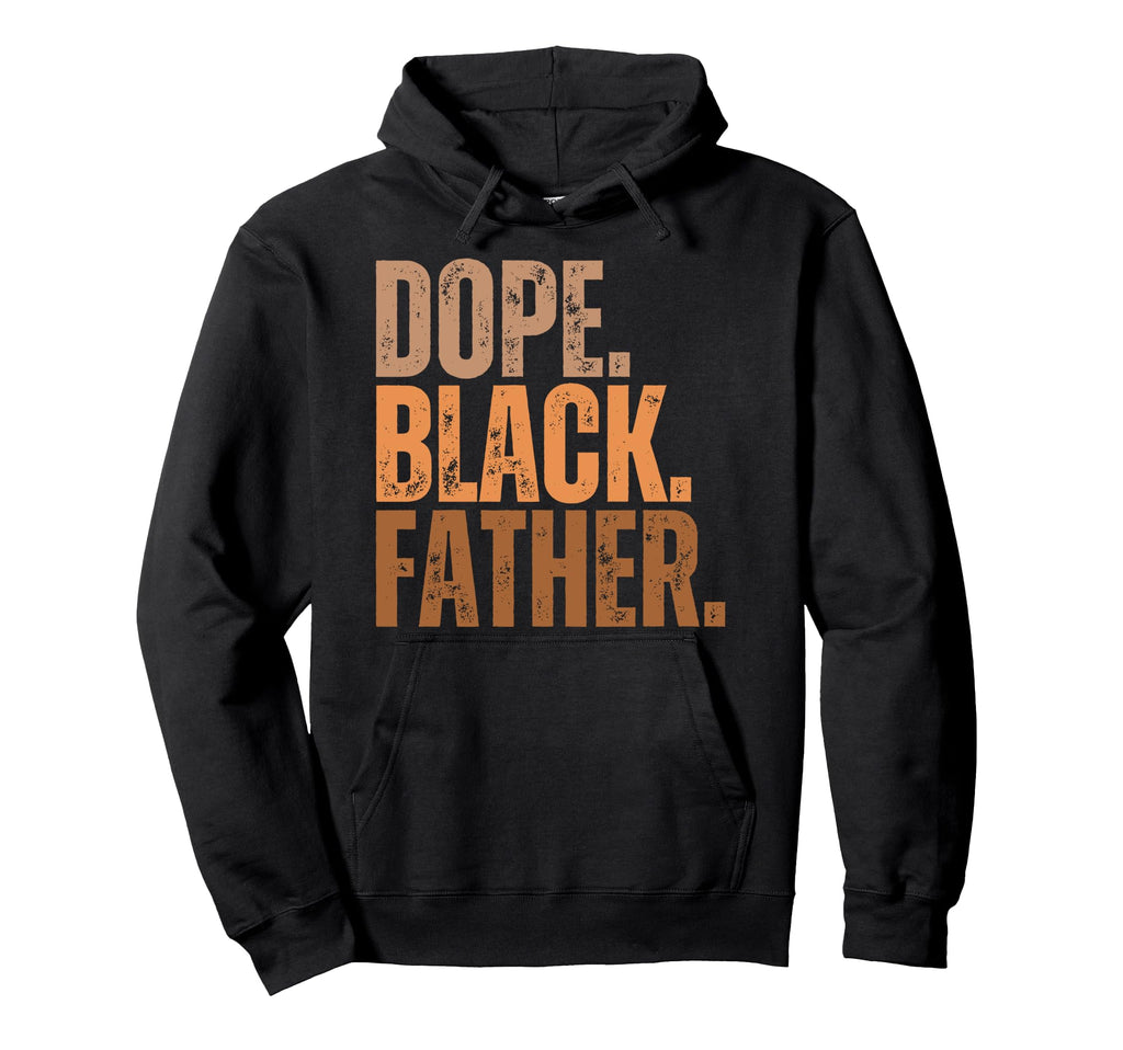 Dope Black Father Black Dad Fathers Day Hoodie - Minimalist Print Unisex - T-Shirt, Sweatshirt, Hoodie