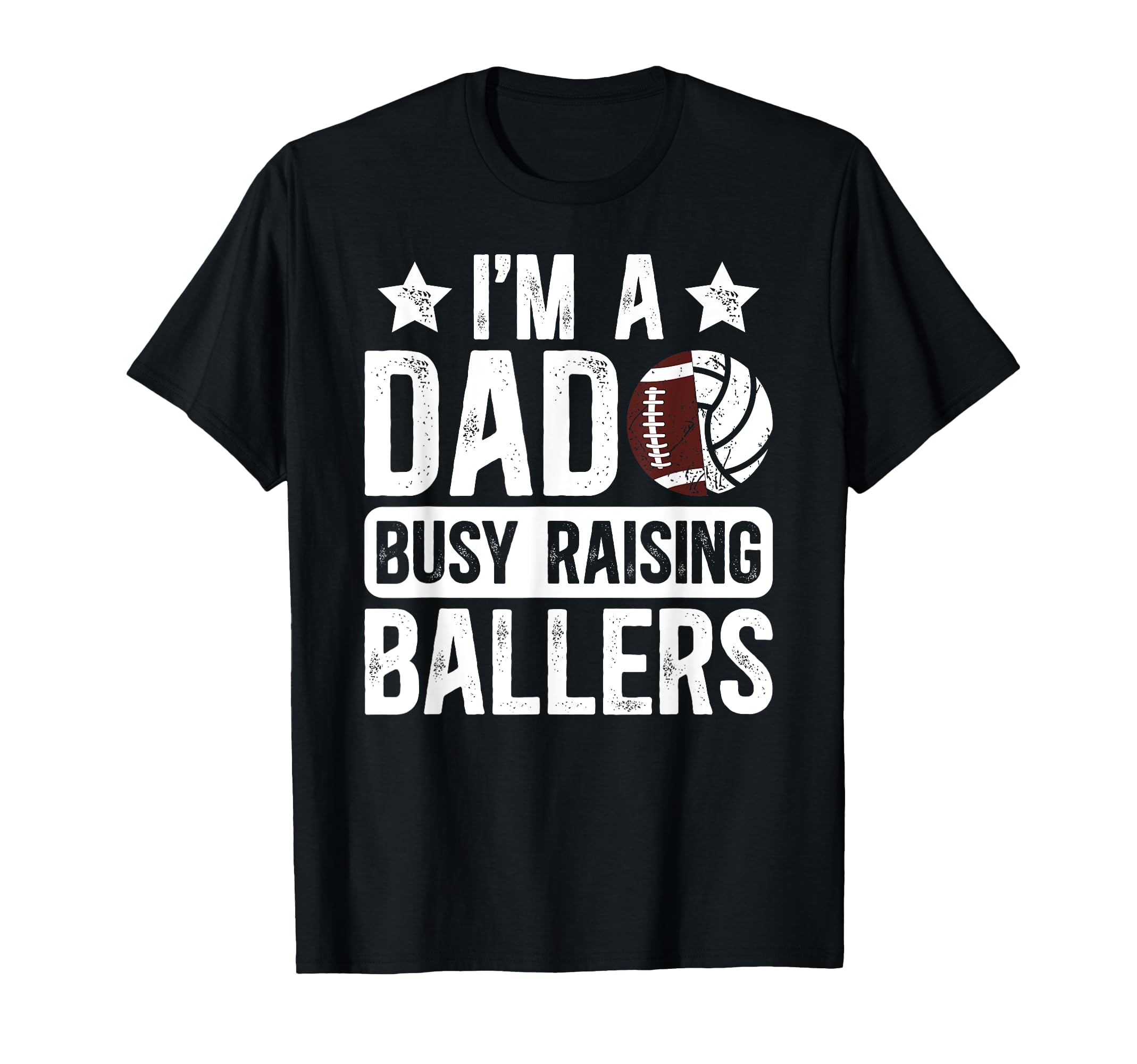 Im Dad Busy Raising Ballers Football T-Shirt - Custom Art Print Unisex - T-Shirt, Sweatshirt, Hoodie