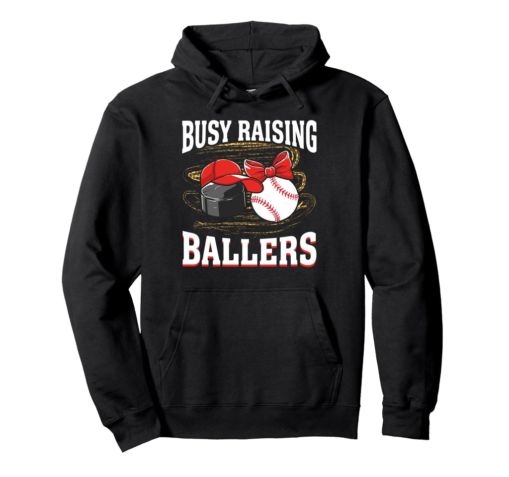 Busy Raising Ballers Hockey Baseball Mom Hoodie - Unique Graphic Unisex - T-Shirt, Sweatshirt, Hoodie