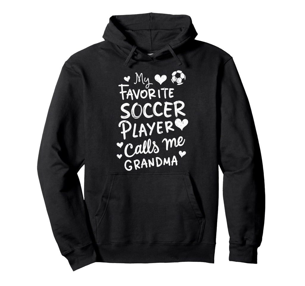 My Favorite Soccer Player Calls Me Hoodie - Fun Novelty Design for Adults - T-Shirt, Sweatshirt, Hoodie