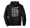 My Favorite Soccer Player Calls Me Hoodie - Fun Novelty Design for Adults - T-Shirt, Sweatshirt, Hoodie