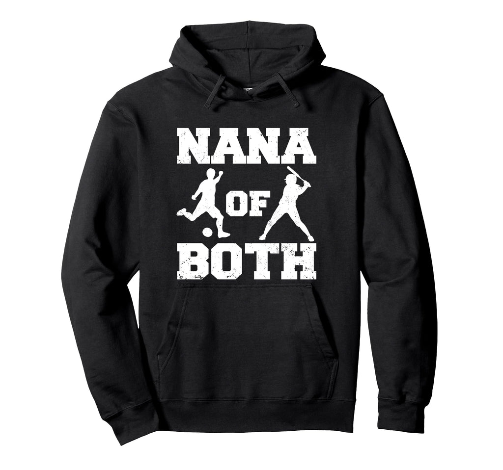 Nana Both Funny Soccer Baseball Nana Hoodie - Streetwear Style for Adults - T-Shirt, Sweatshirt, Hoodie