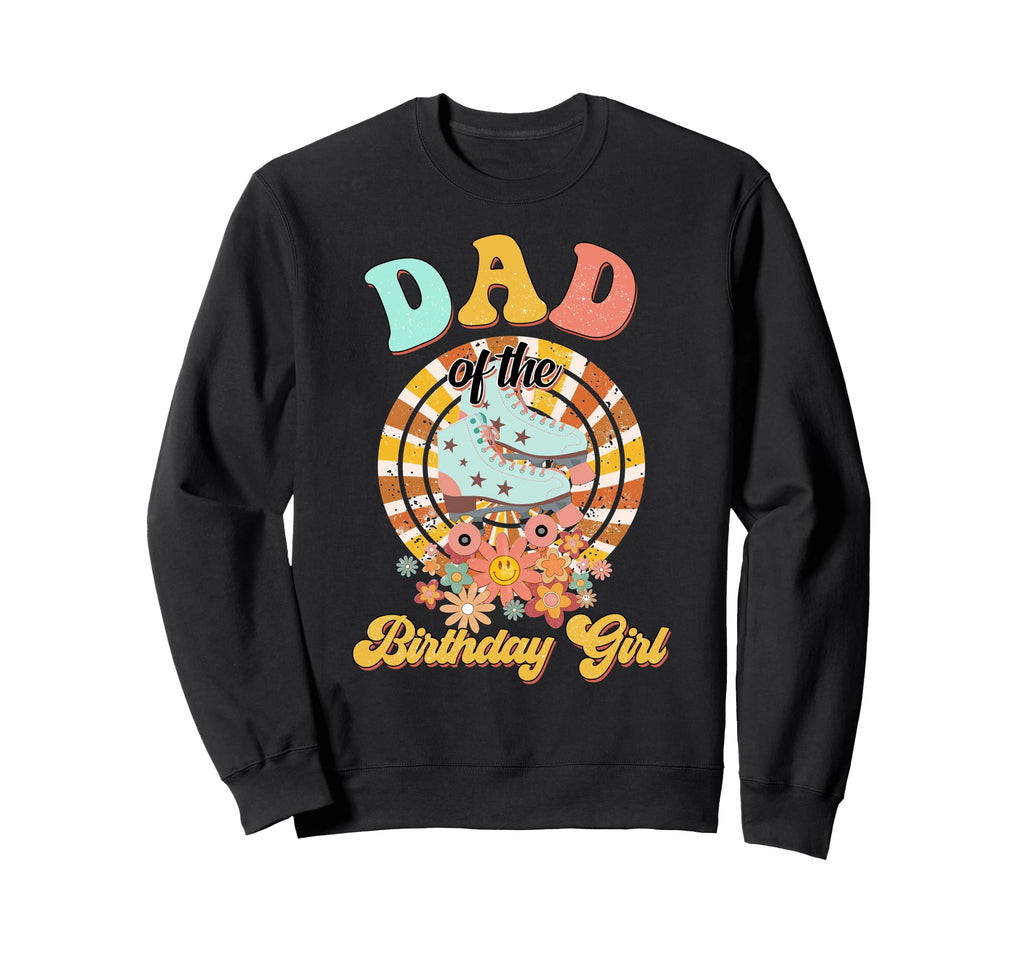 Dad Birthday Rolling Skate Groovy Bday Sweatshirt - Custom Art Print Unisex - T-Shirt, Sweatshirt, Hoodie
