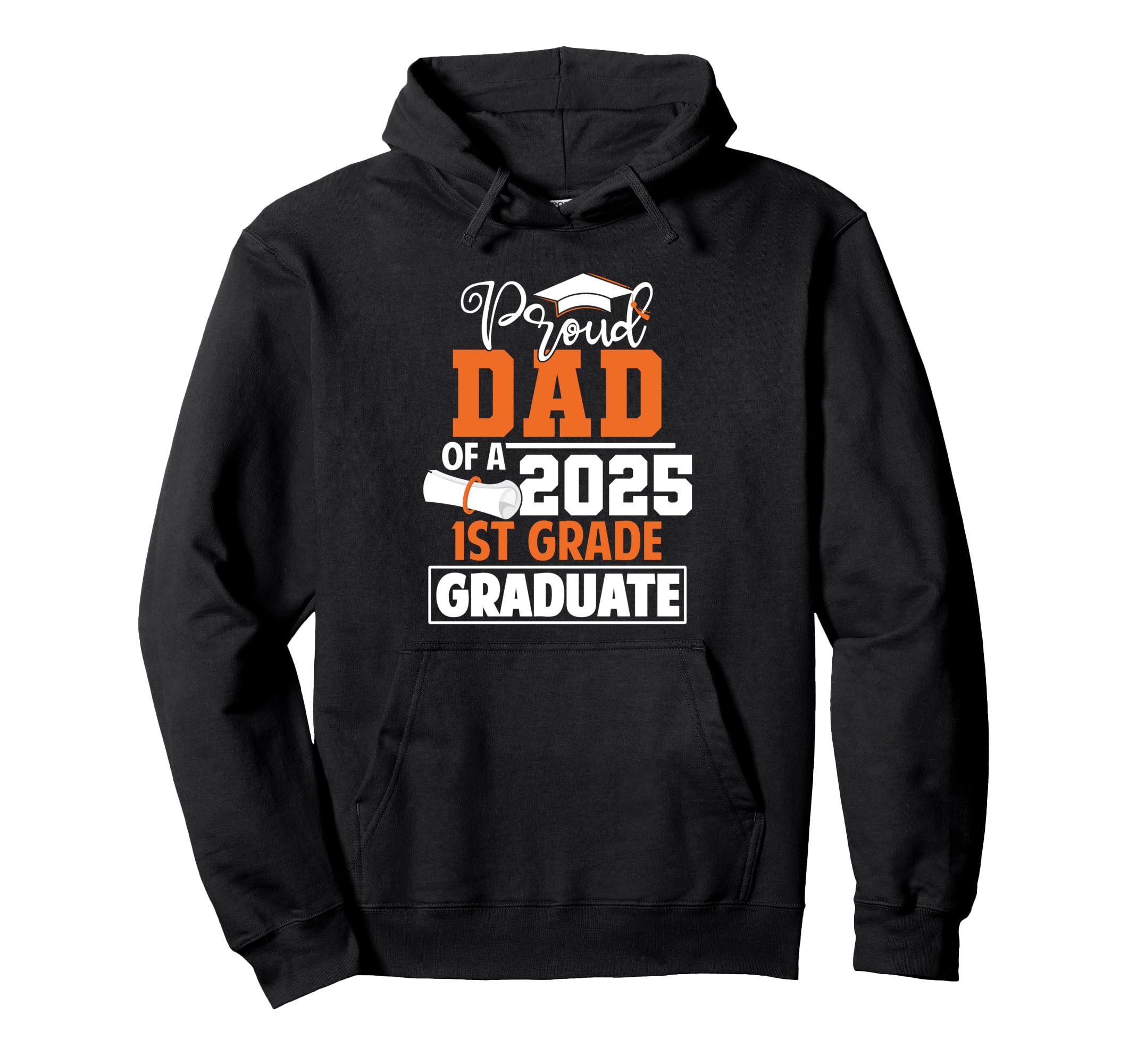 Proud Dad 2025 1St Grade Graduate Class Hoodie - Trendy Graphic for Adults - T-Shirt, Sweatshirt, Hoodie