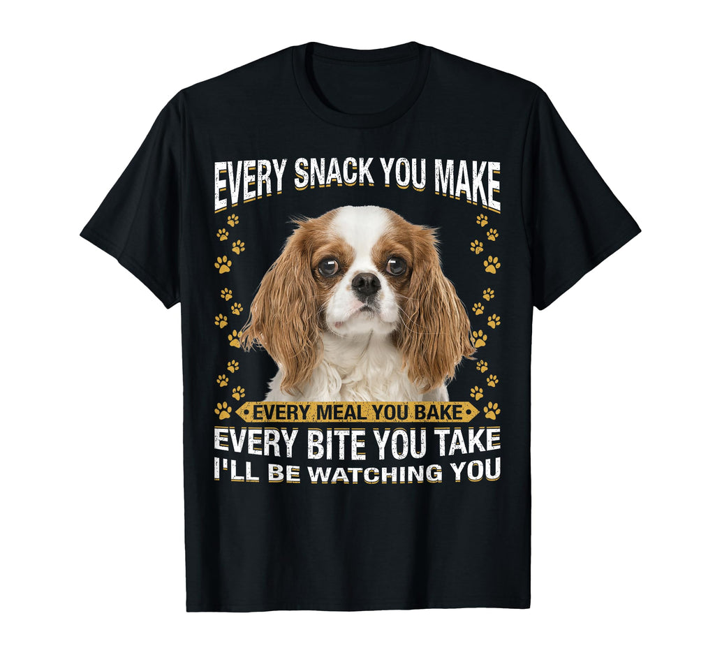 Every Snack You Make Funny Cavalier T-Shirt - Trendy Graphic for Adults - T-Shirt, Sweatshirt, Hoodie