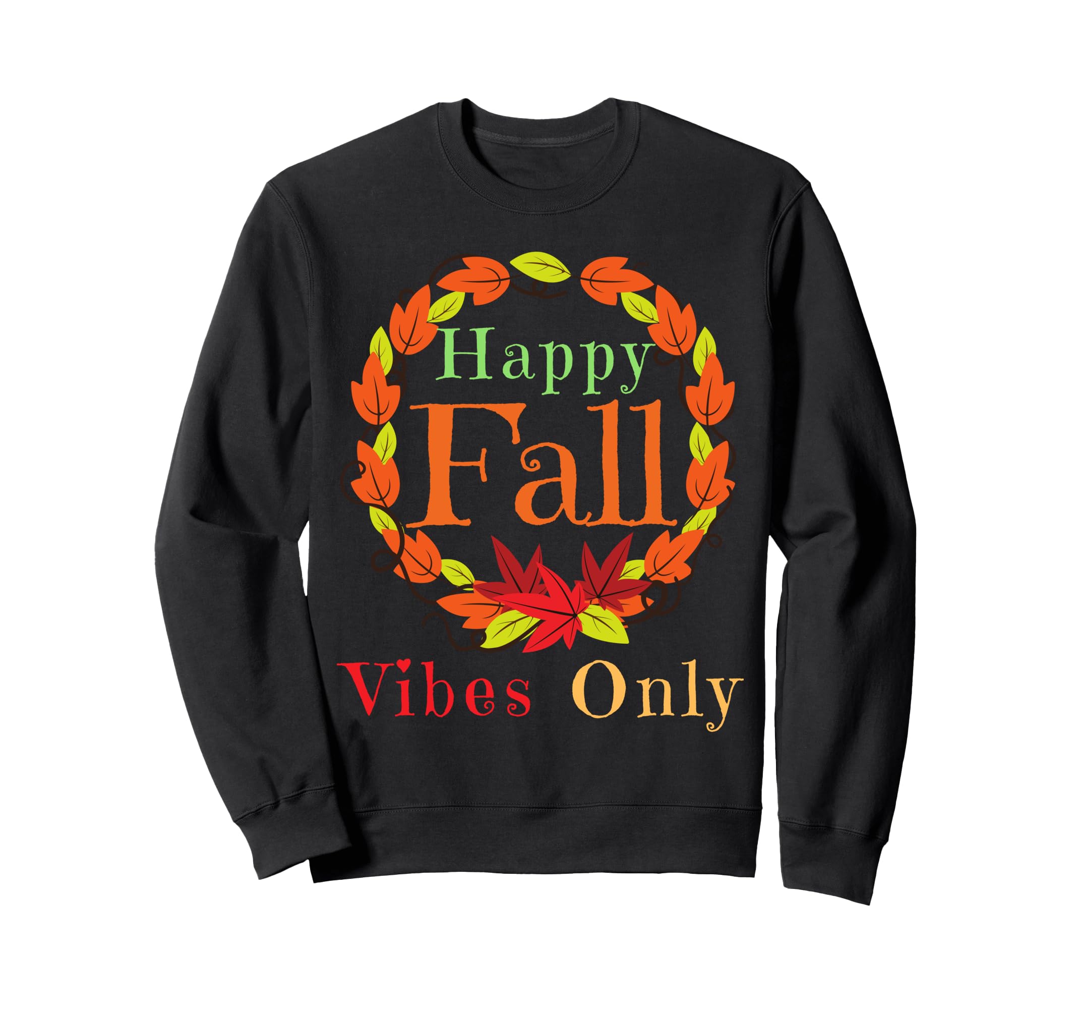 Happy Fall Vibes Only Leaf Wreath Sweatshirt - Aesthetic Graphic Men Women - T-Shirt, Sweatshirt, Hoodie