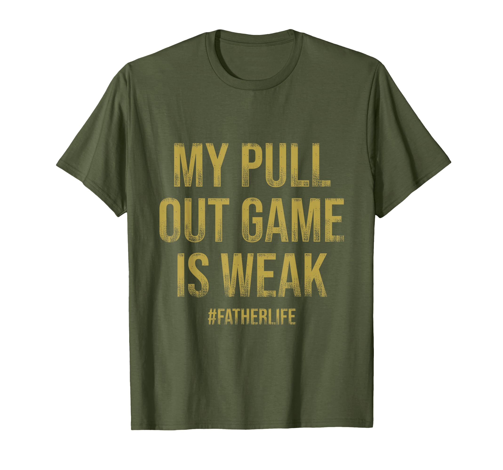 All Tees My Pull Out Game Is Weak Sweatshirt - Casual Everyday Wear Unisex - T-Shirt, Sweatshirt, Hoodie
