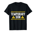 Temporary Son Fathers Day Dad T-Shirt - Streetwear Style for Adults - T-Shirt, Sweatshirt, Hoodie