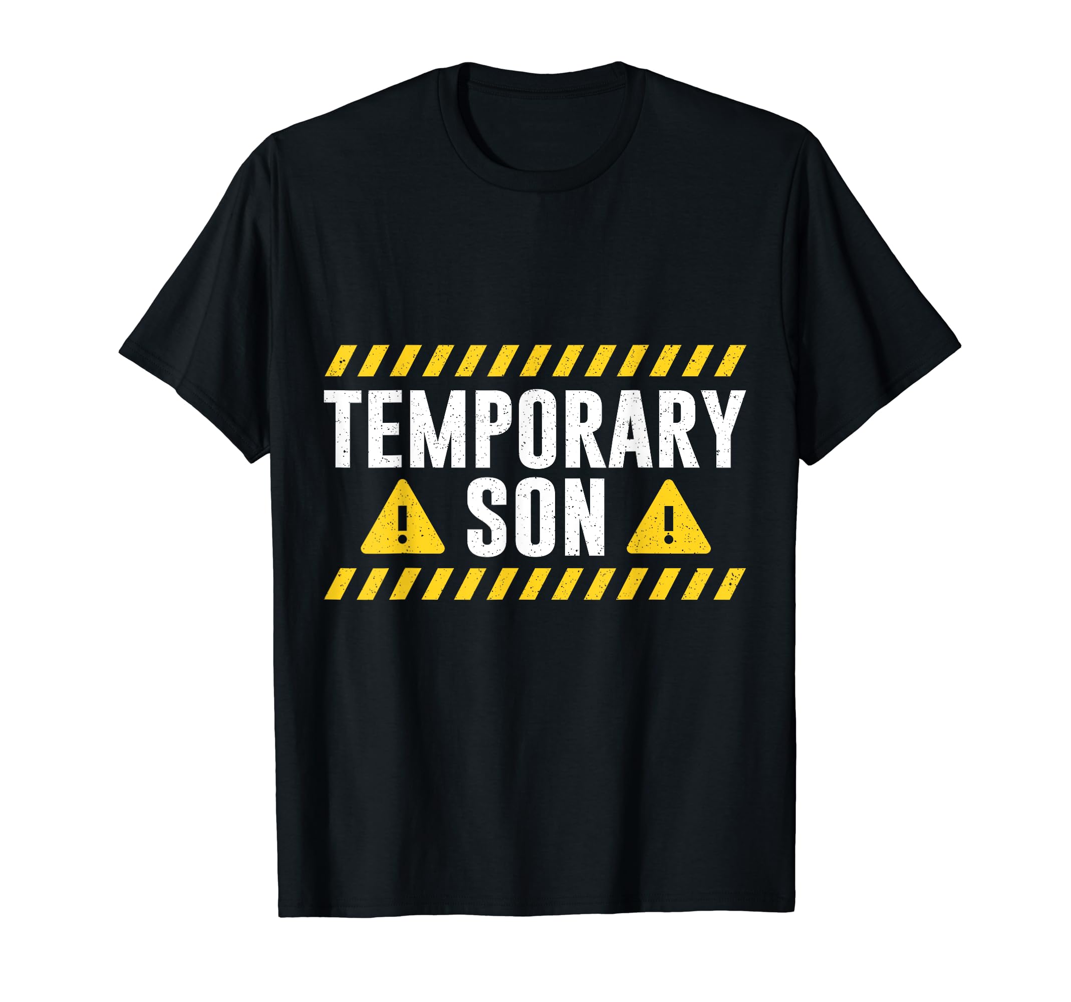 Temporary Son Fathers Day Dad T-Shirt - Streetwear Style for Adults - T-Shirt, Sweatshirt, Hoodie