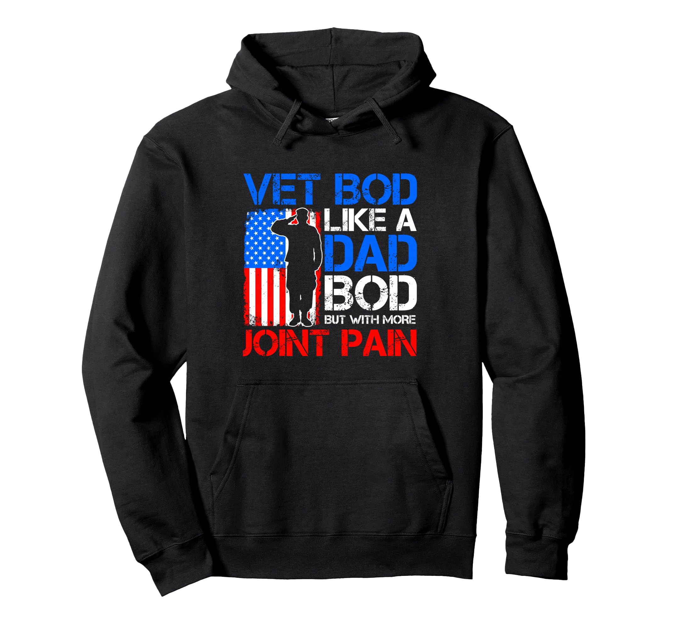 Vet Bod Like Dad Bod But More Joint Pain Hoodie - Graphic Print Men Women - T-Shirt, Sweatshirt, Hoodie