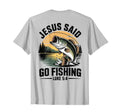 Christian Fishing Jesus Said Go T-Shirt - Fun Novelty Design for Adults - T-Shirt, Sweatshirt, Hoodie