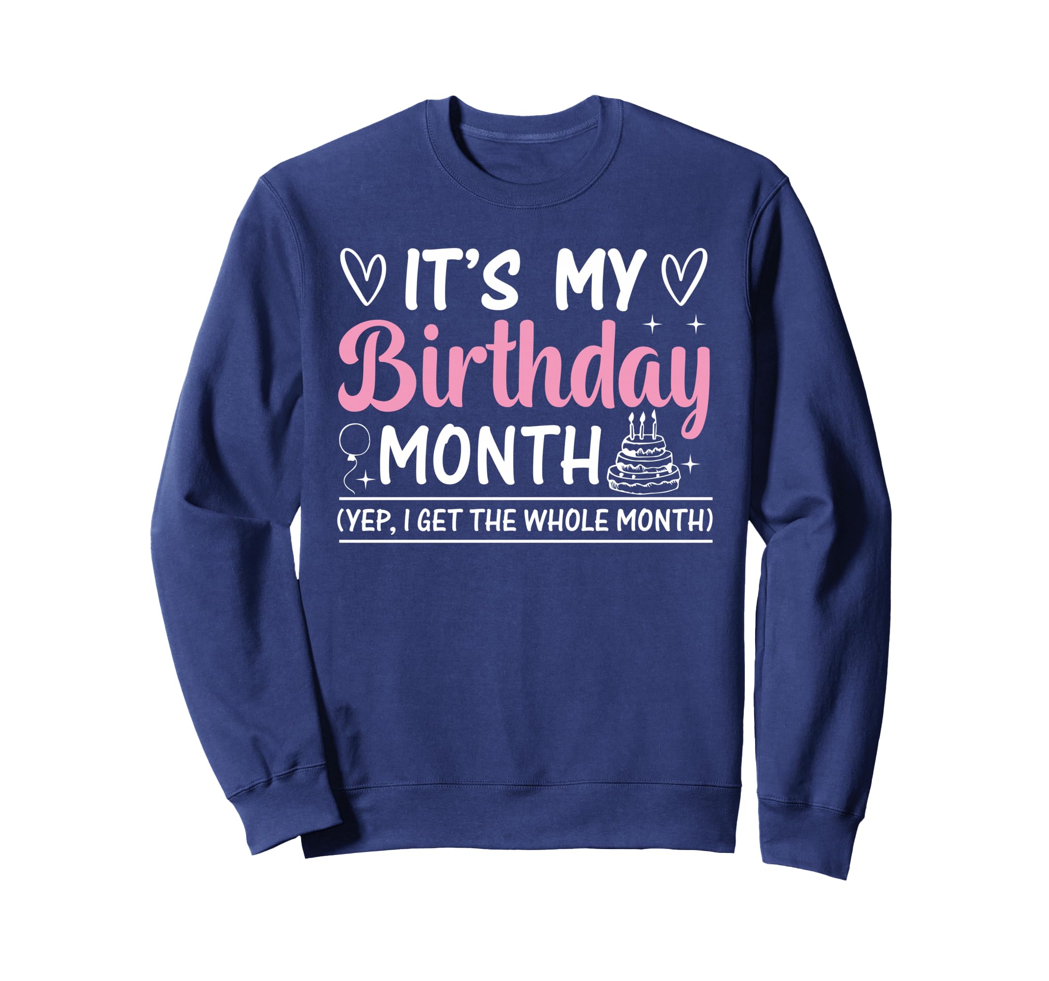 Birthday Its My Birthday Month Yep Sweatshirt - Unique Graphic for Adults - T-Shirt, Sweatshirt, Hoodie