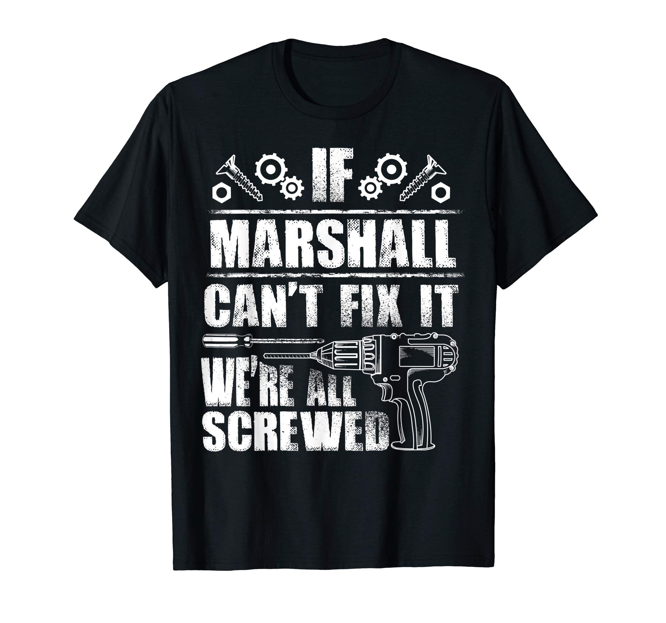 Marshall Gift Name Fix It Funny T-Shirt - Novelty Apparel Men Women - T-Shirt, Sweatshirt, Hoodie