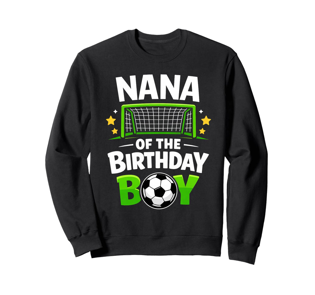 Nana Birthday Soccer Ball Sweatshirt - Unique Graphic Unisex - T-Shirt, Sweatshirt, Hoodie