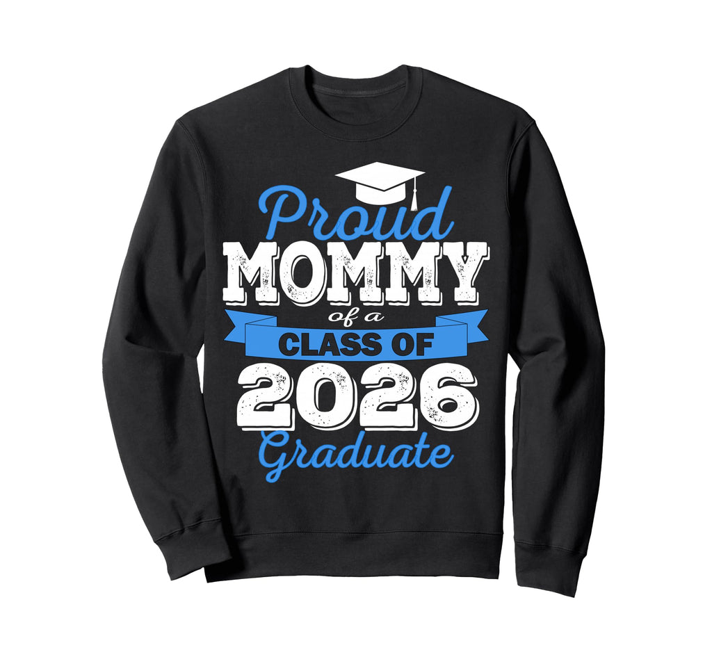 Super Proud Mommy 2026 Graduate Senior Sweatshirt - Trendy Graphic Unisex - T-Shirt, Sweatshirt, Hoodie
