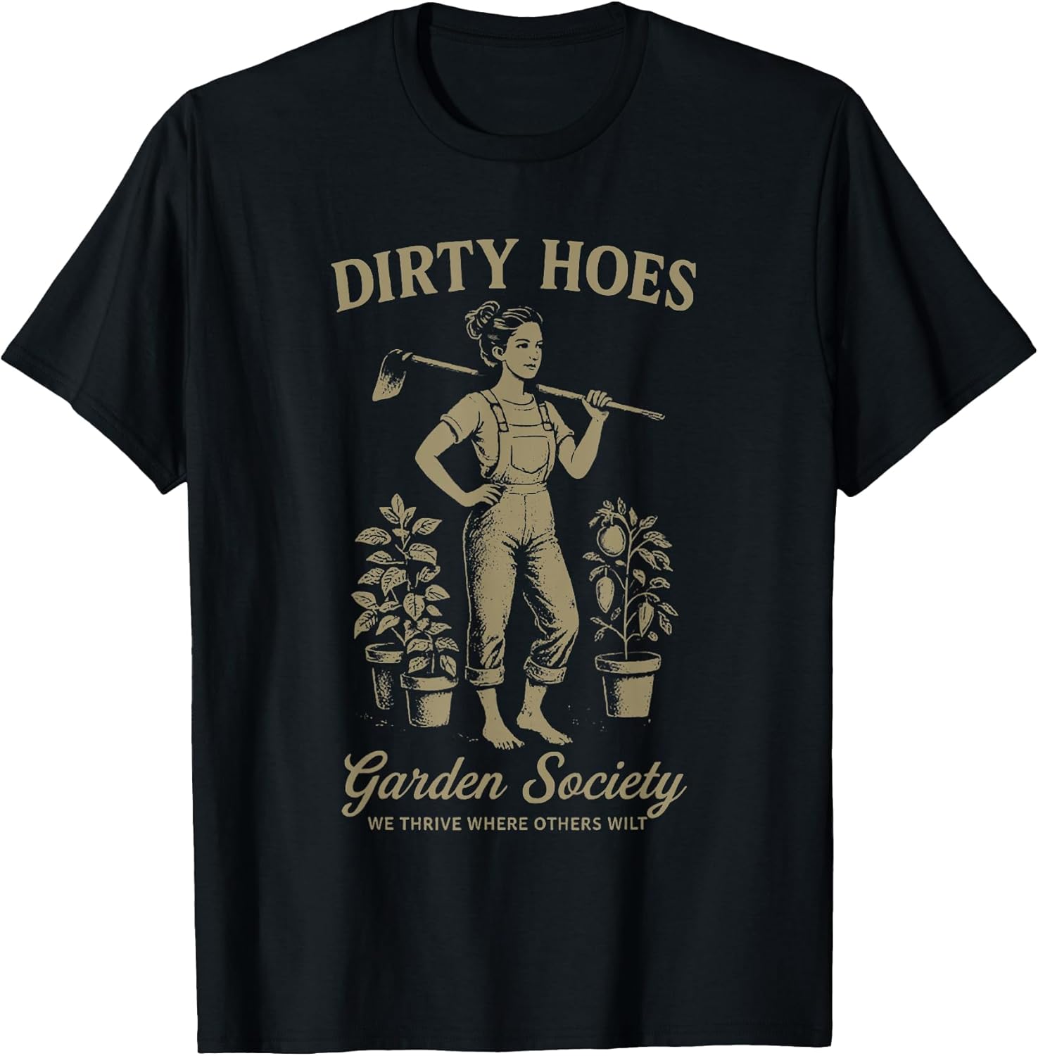 Dirty Hoes Garden Society We Thrive Where Others Wilt - Adult & Kids T-Shirts, Sweatshirts & Hoodies apparel design preview 1