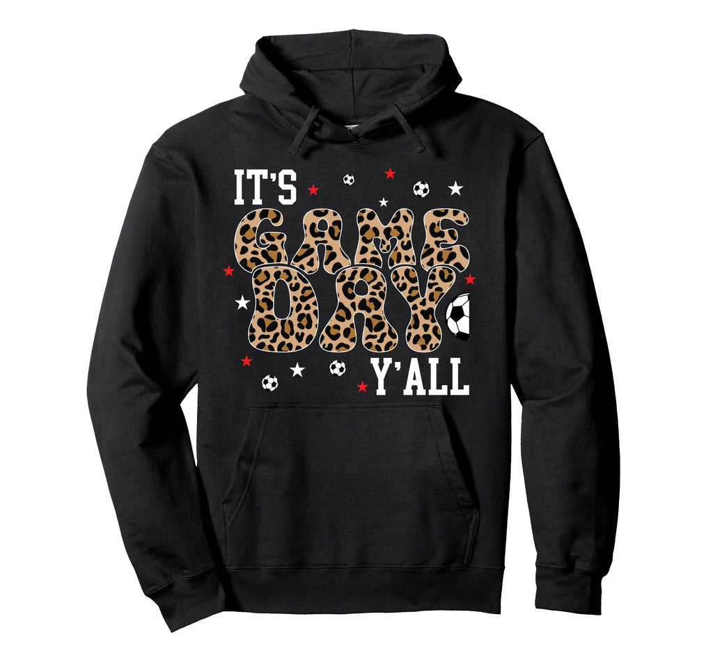 Its Game Day Yall Soccer Game Day Hoodie - Aesthetic Graphic Men Women - T-Shirt, Sweatshirt, Hoodie
