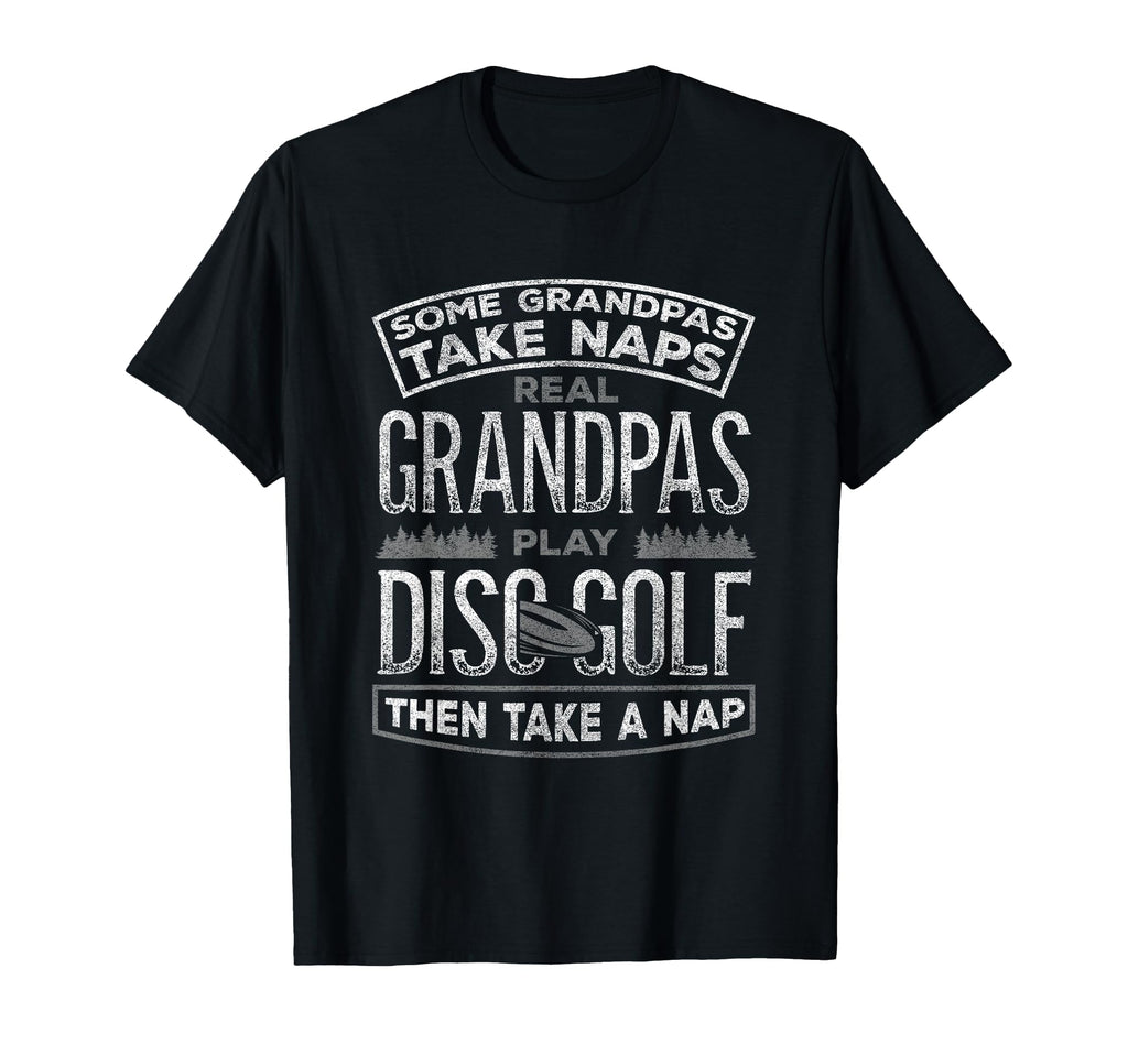 Funny Disc Golf Grandpa Fathers Day Disc T-Shirt - Novelty Apparel Unisex - T-Shirt, Sweatshirt, Hoodie