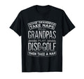 Funny Disc Golf Grandpa Fathers Day Disc T-Shirt - Novelty Apparel Unisex - T-Shirt, Sweatshirt, Hoodie