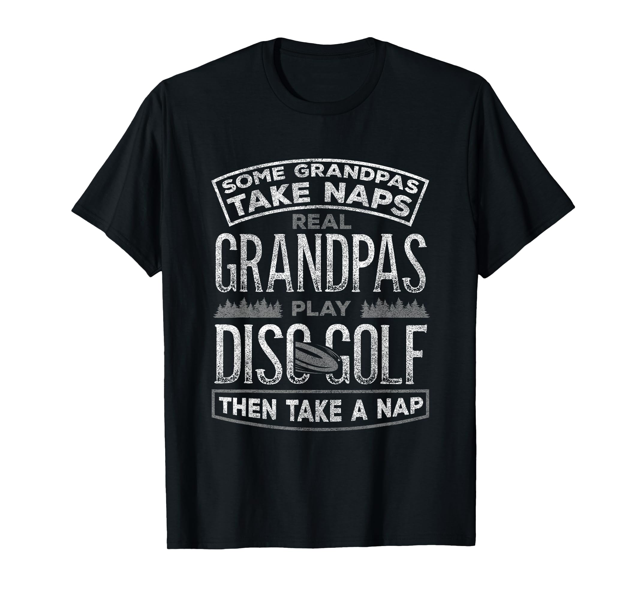 Funny Disc Golf Grandpa Fathers Day Disc T-Shirt - Novelty Apparel Unisex - T-Shirt, Sweatshirt, Hoodie