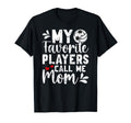 My Favorite Players Call Me Mom T-Shirt - Streetwear Style for Adults - T-Shirt, Sweatshirt, Hoodie