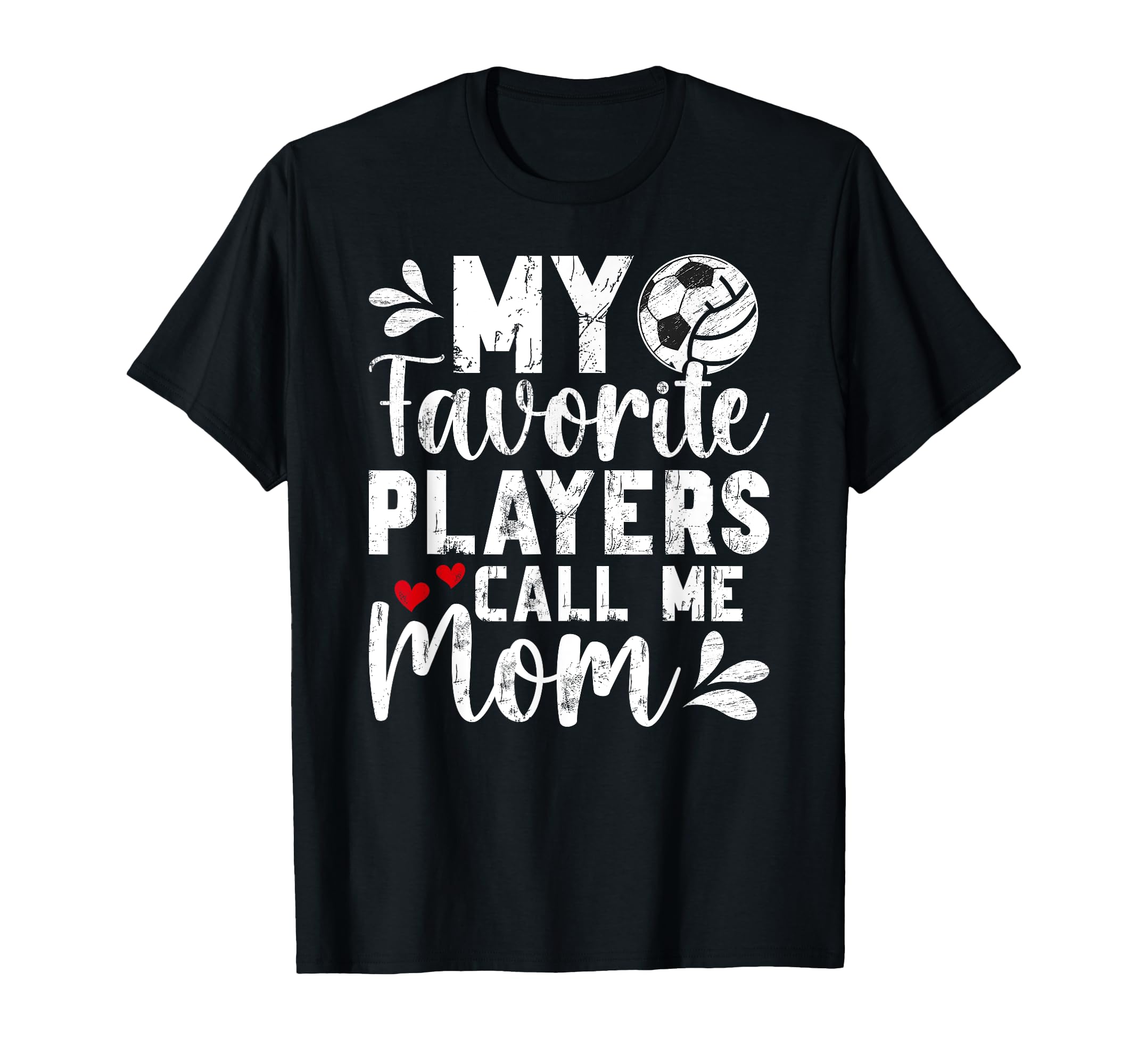 My Favorite Players Call Me Mom T-Shirt - Streetwear Style for Adults - T-Shirt, Sweatshirt, Hoodie