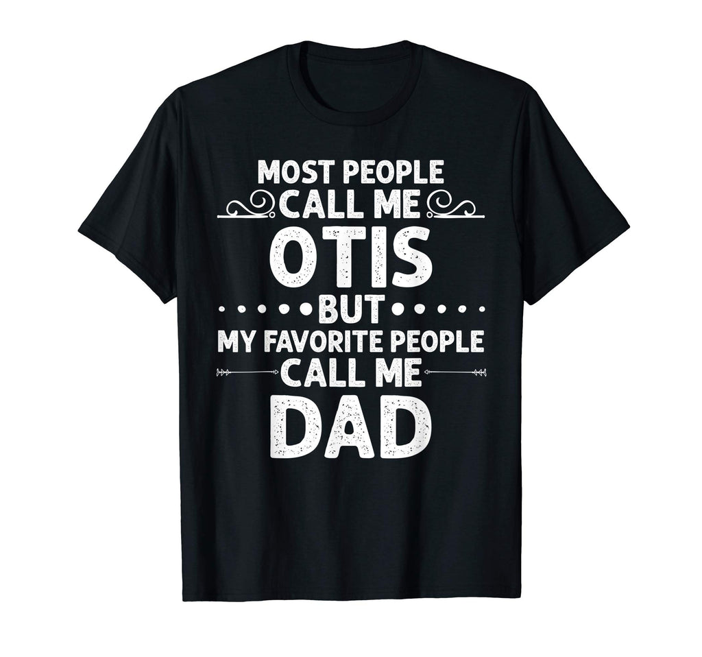 Otis Gift Name Funny Fathers Day T-Shirt - Trendy Graphic for Adults - T-Shirt, Sweatshirt, Hoodie