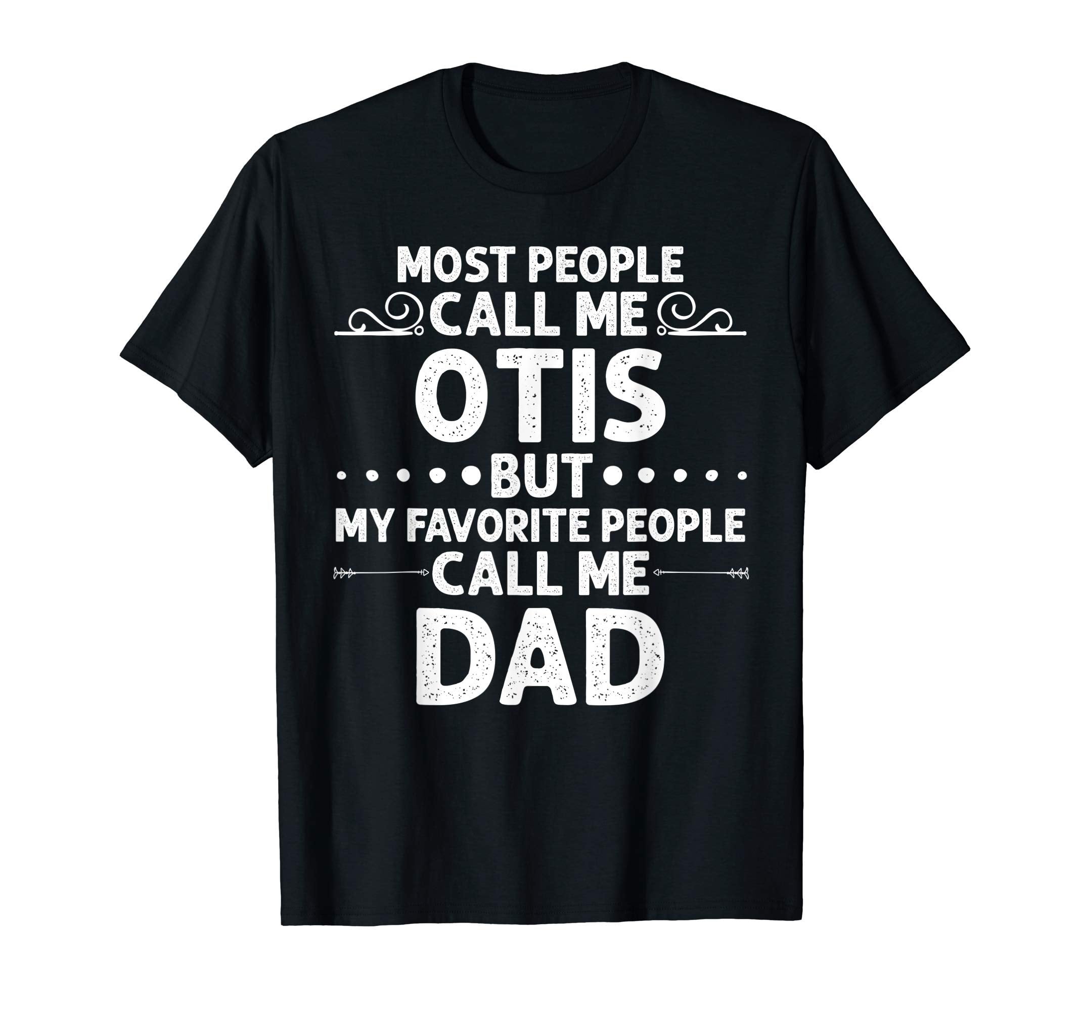 Otis Gift Name Funny Fathers Day T-Shirt - Trendy Graphic for Adults - T-Shirt, Sweatshirt, Hoodie