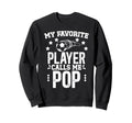My Favorite Soccer Player Pop Soccer Sweatshirt - Streetwear Style Unisex - T-Shirt, Sweatshirt, Hoodie