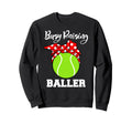 Busy Raising Baller Funny Tennis Mom Sweatshirt - Streetwear Style Unisex - T-Shirt, Sweatshirt, Hoodie
