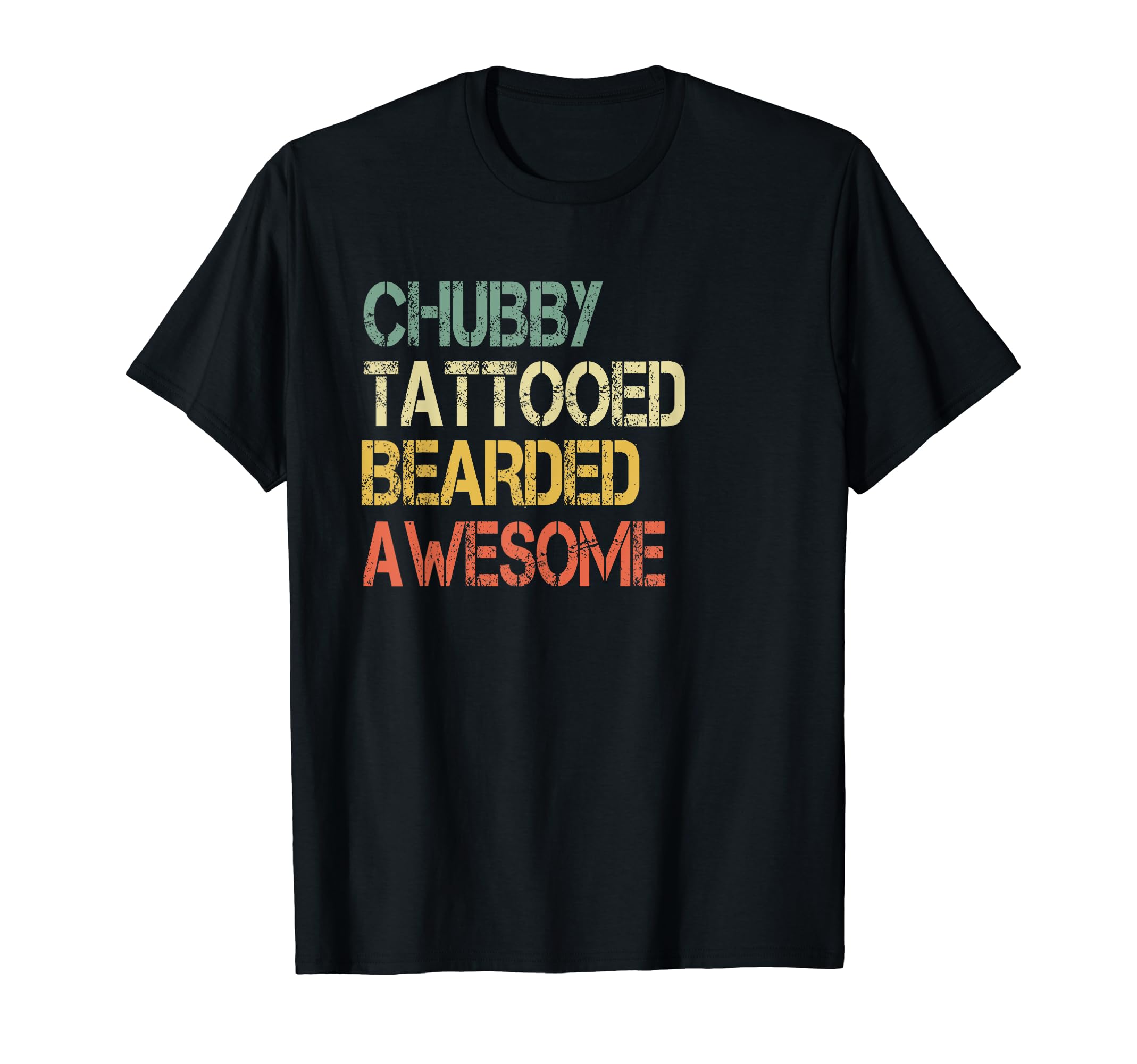 Funny Chubby Tattooed Bearded Awesome T-Shirt - Trendy Graphic for Adults - T-Shirt, Sweatshirt, Hoodie