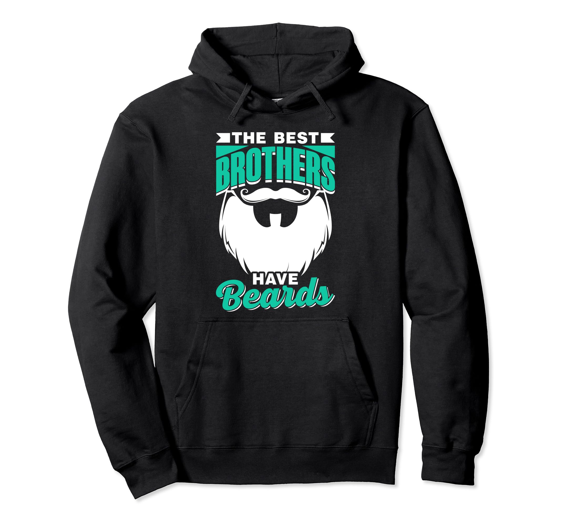 Best Brothers Have Beards Dad Bearded Beard Hoodie - Unique Graphic Unisex - T-Shirt, Sweatshirt, Hoodie