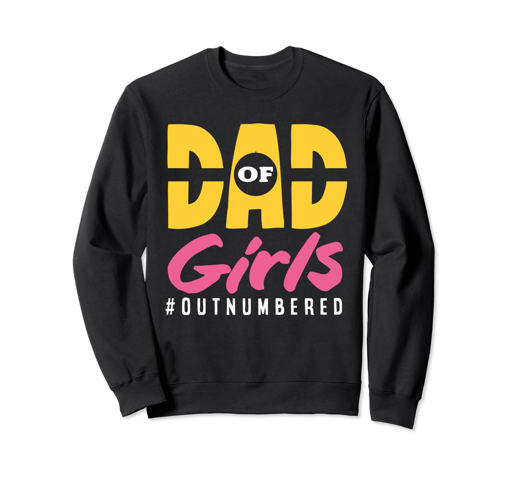 Outnumbered Dad Dads Sweatshirt - Minimalist Print Unisex - T-Shirt, Sweatshirt, Hoodie