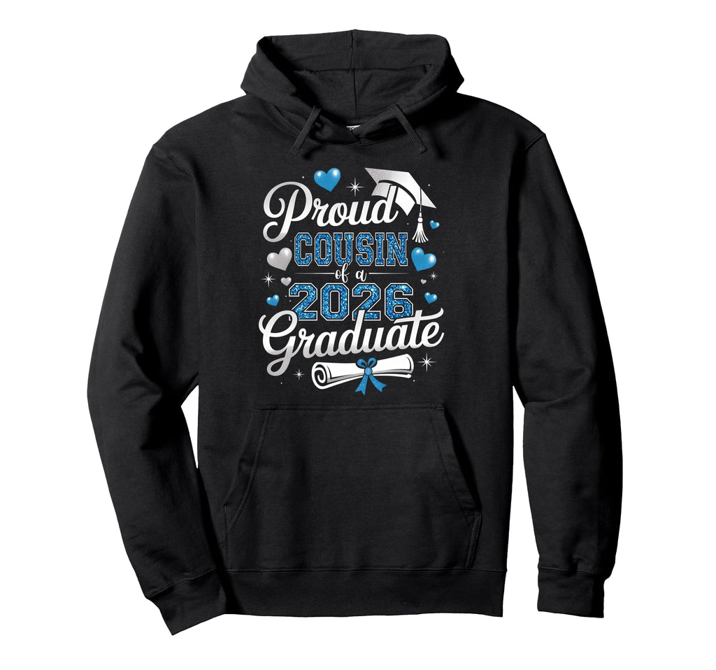 Proud Cousin Class 2026 Graduate Hoodie - Streetwear Style for Adults - T-Shirt, Sweatshirt, Hoodie