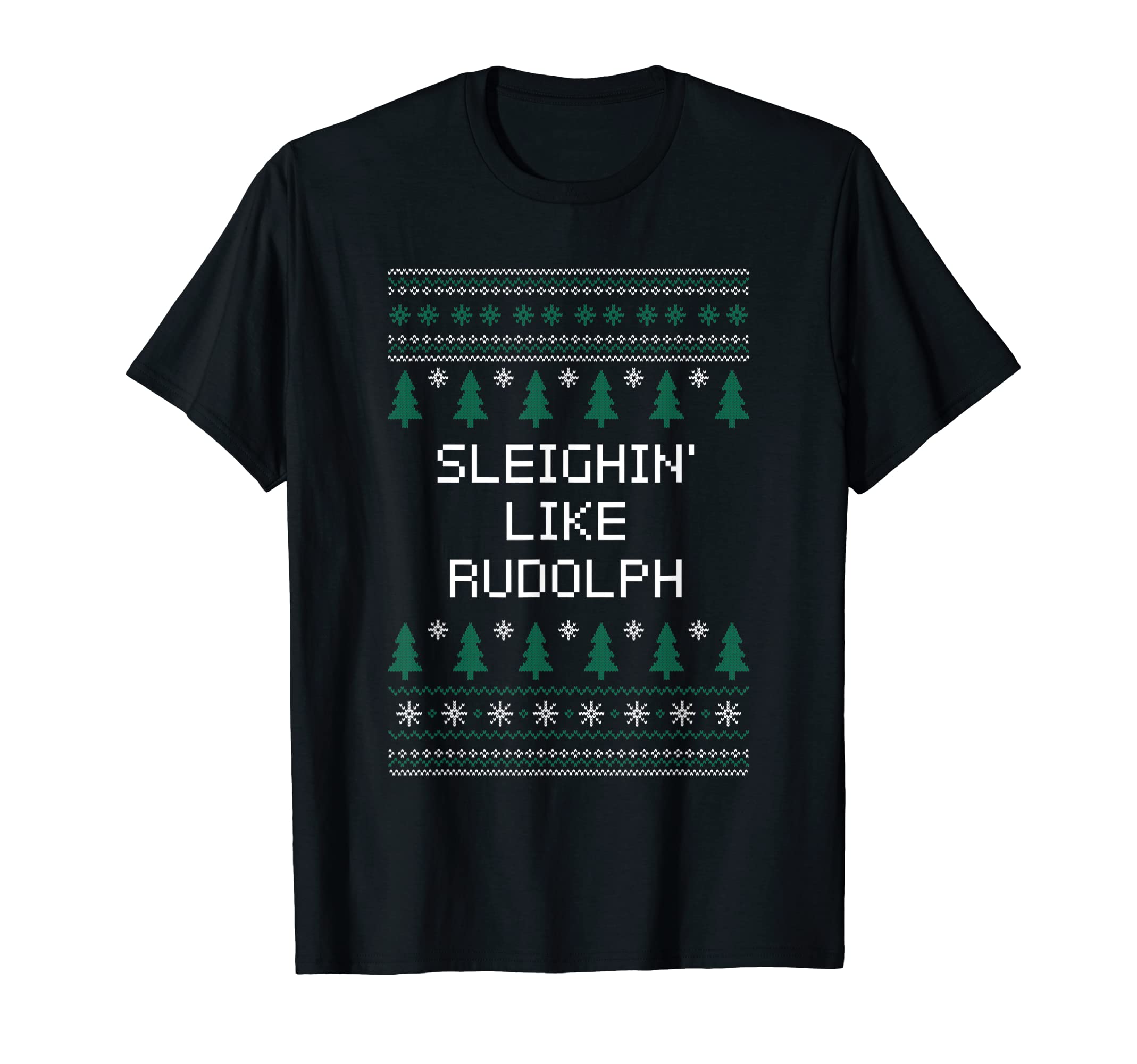 Sleighin Like Rudolph Dad Jokes T-Shirt - Streetwear Style Men Women - T-Shirt, Sweatshirt, Hoodie